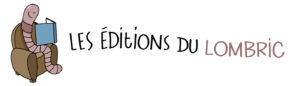 les Éditions du Lombric